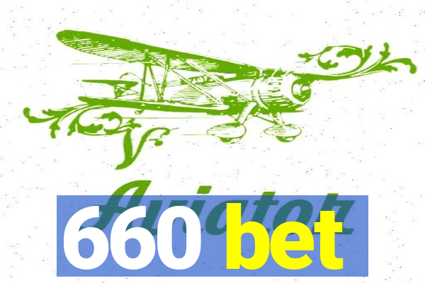 660 bet